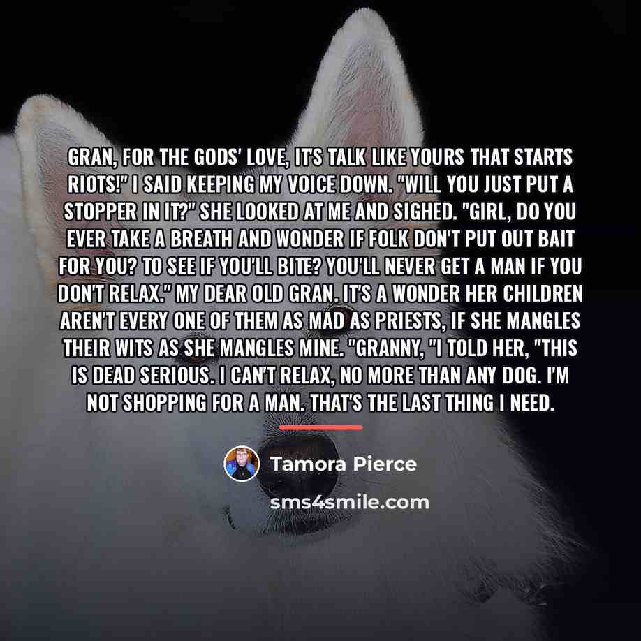 “Gran, for the gods' love, it's talk like yours that…” quote by Tamora Pierce