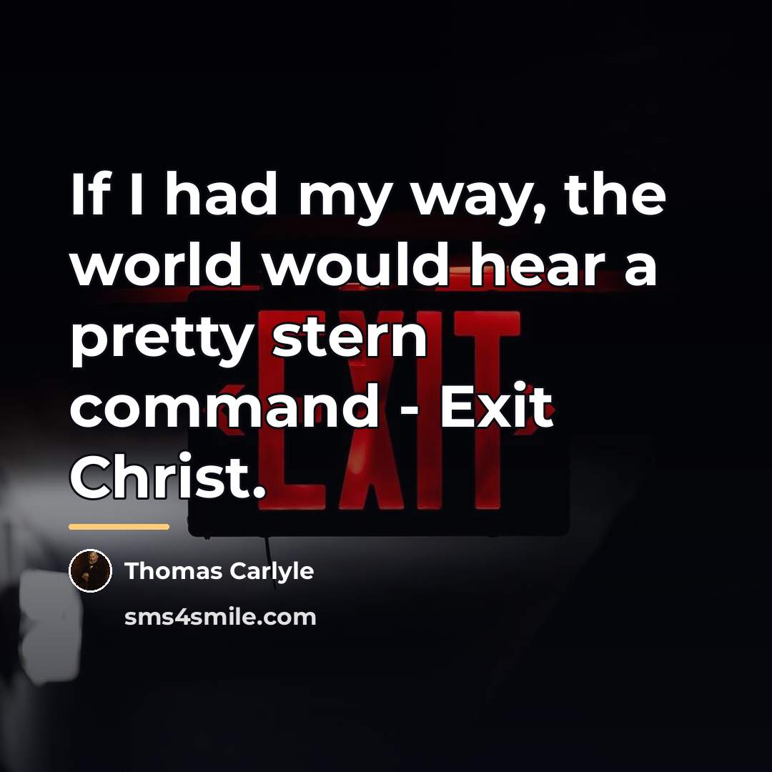 “If I had my way, the world would hear a…” quote by Thomas Carlyle