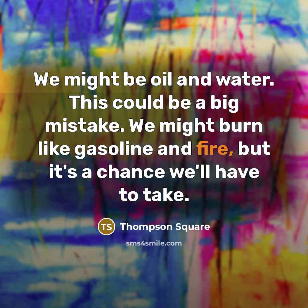“We might be oil and water. This could be a…” quote by Thompson Square