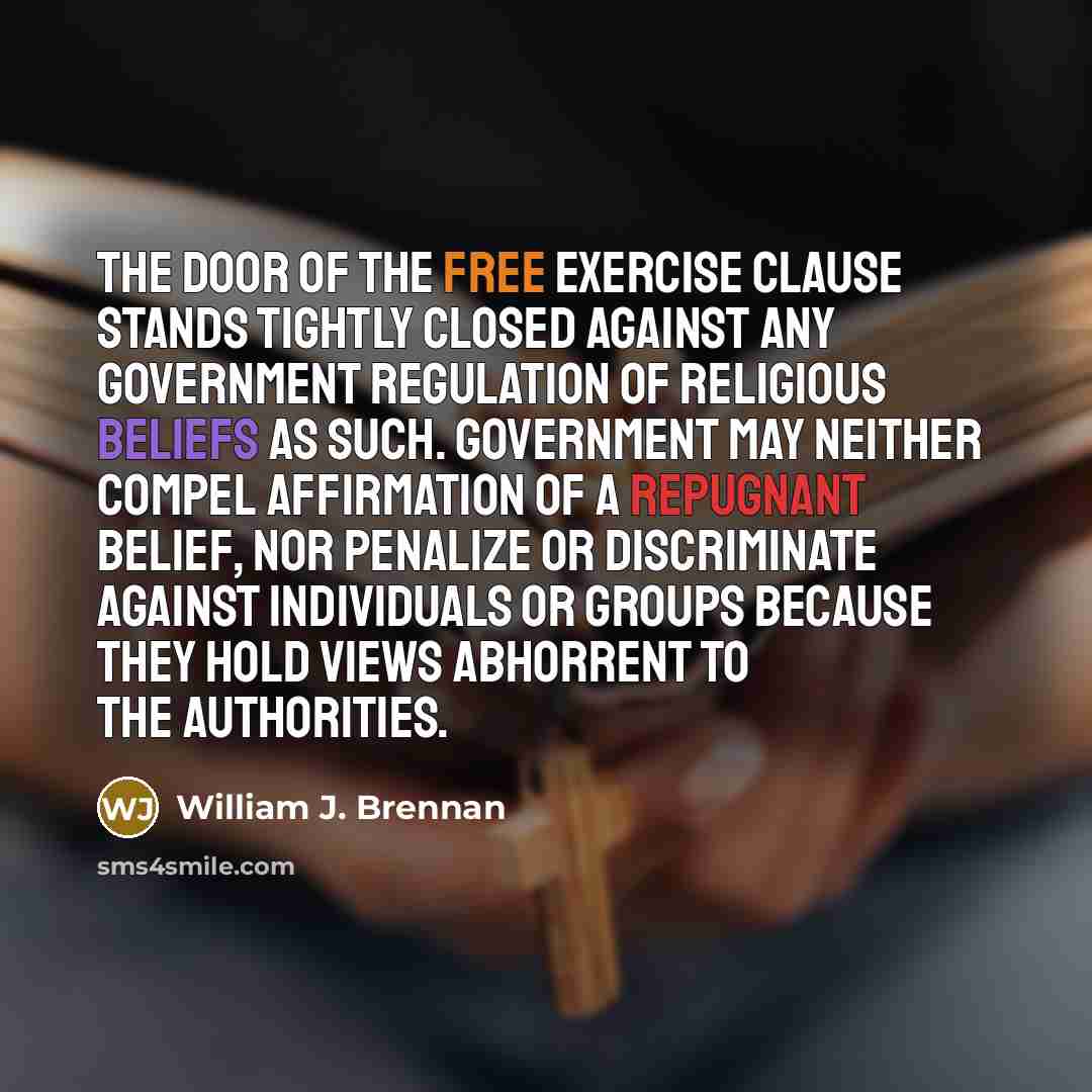 “The door of the Free Exercise Clause stands tightly closed…” quote by William J. Brennan