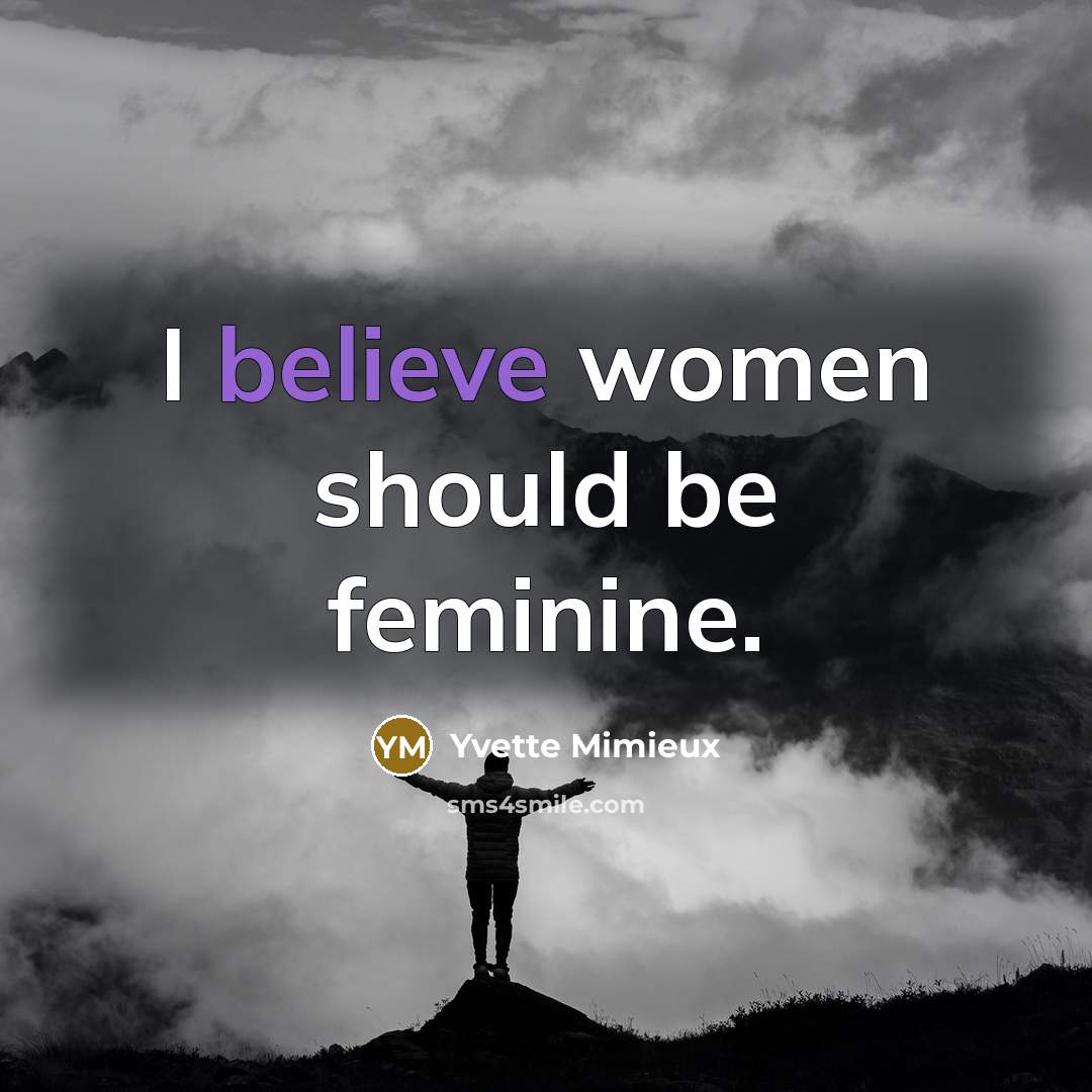 “I believe women should be feminine.…” quote by Yvette Mimieux