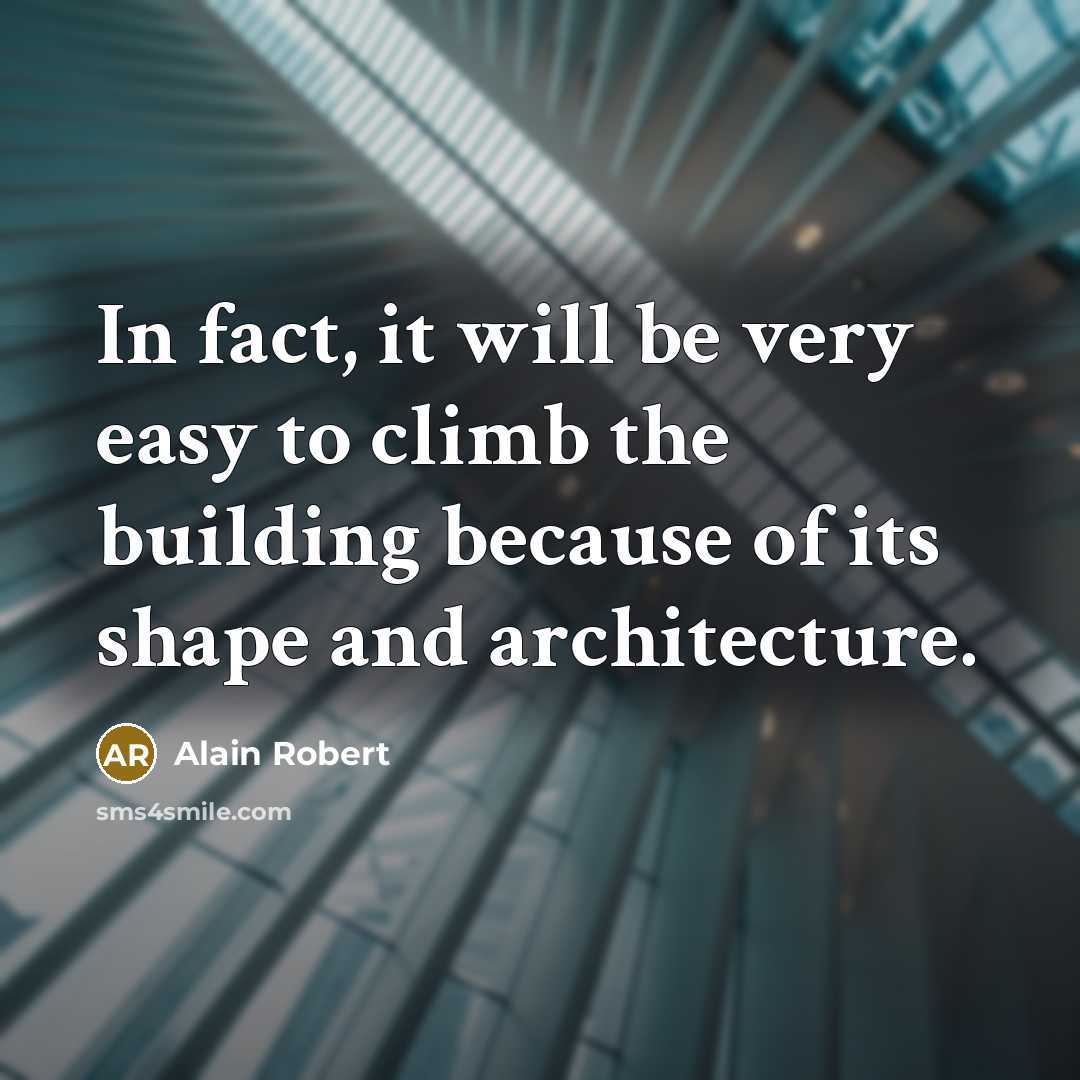 “In fact, it will be very easy to climb the…” quote by Alain Robert