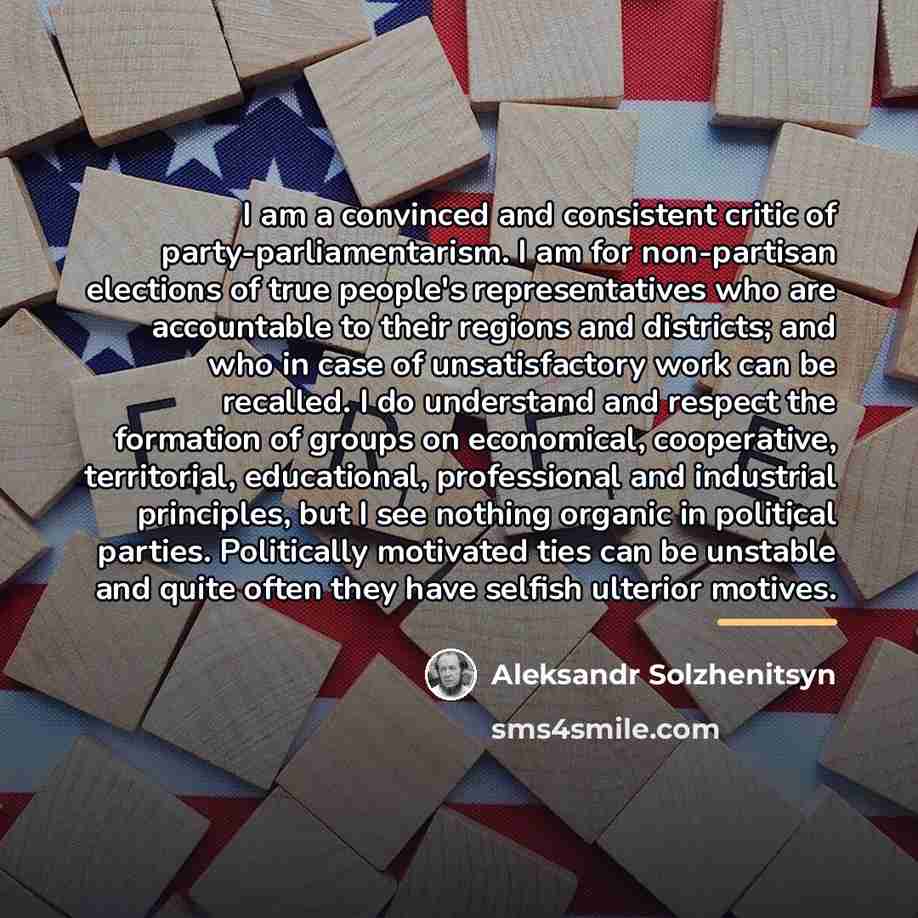 “I am a convinced and consistent critic of party-parliamentarism. I…” quote by Aleksandr Solzhenitsyn