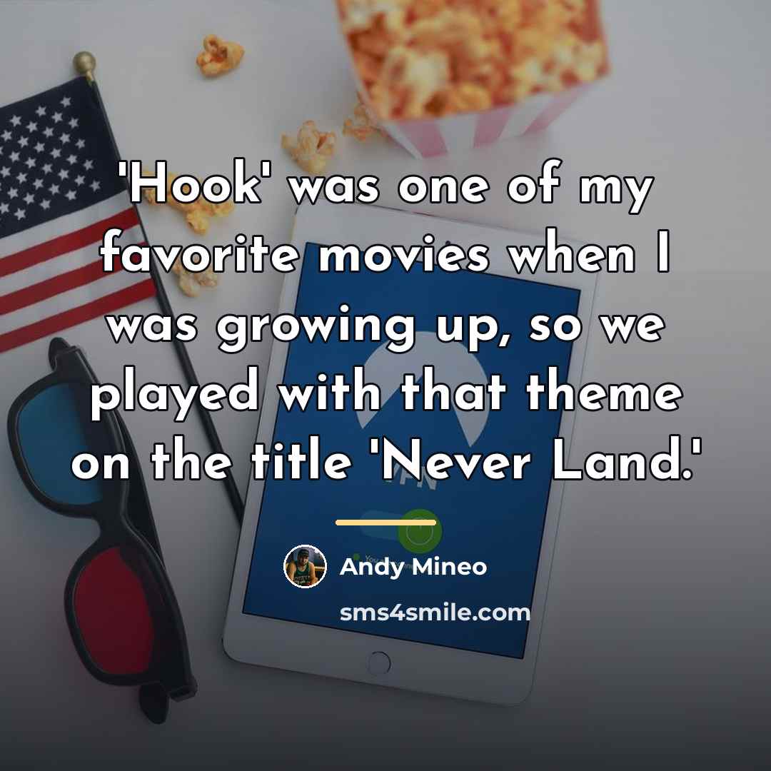 “'Hook' was one of my favorite movies when I was…” quote by Andy Mineo