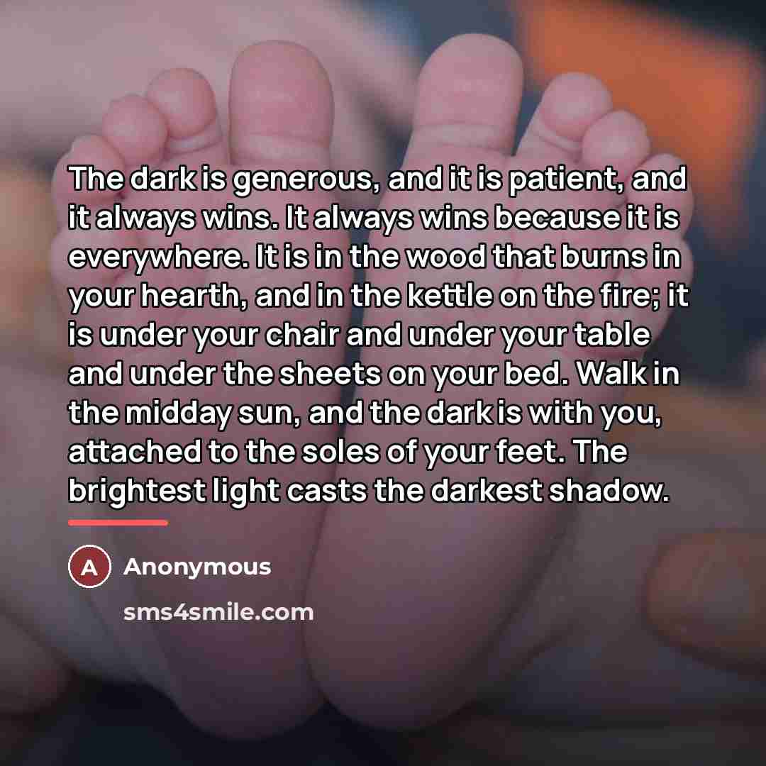 “The dark is generous, and it is patient, and it…” quote by Anonymous