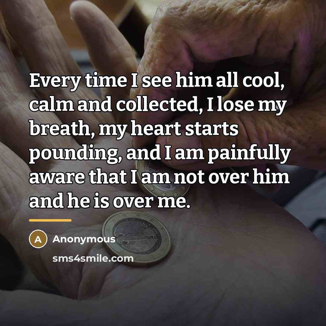 “Every time I see him all cool, calm and collected,…” quote by Anonymous