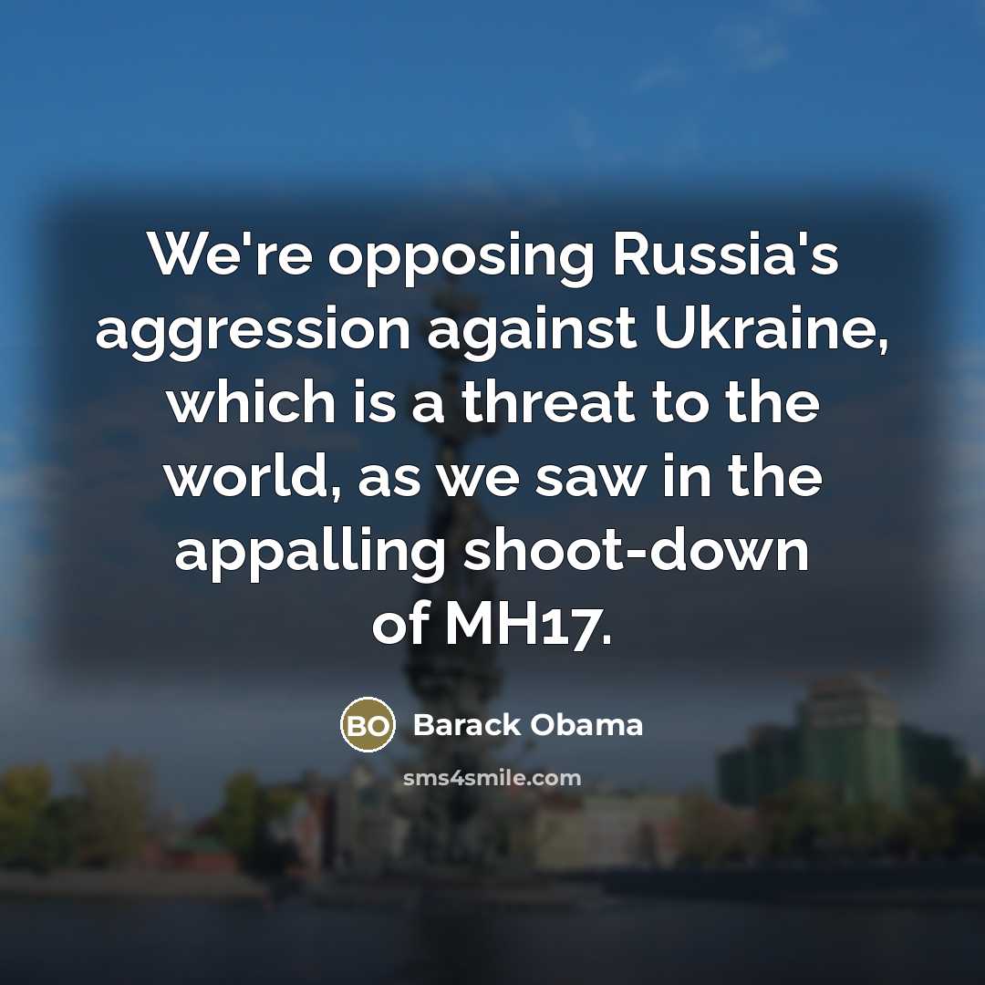 “We're opposing Russia's aggression against Ukraine, which is a threat…” quote by Barack Obama