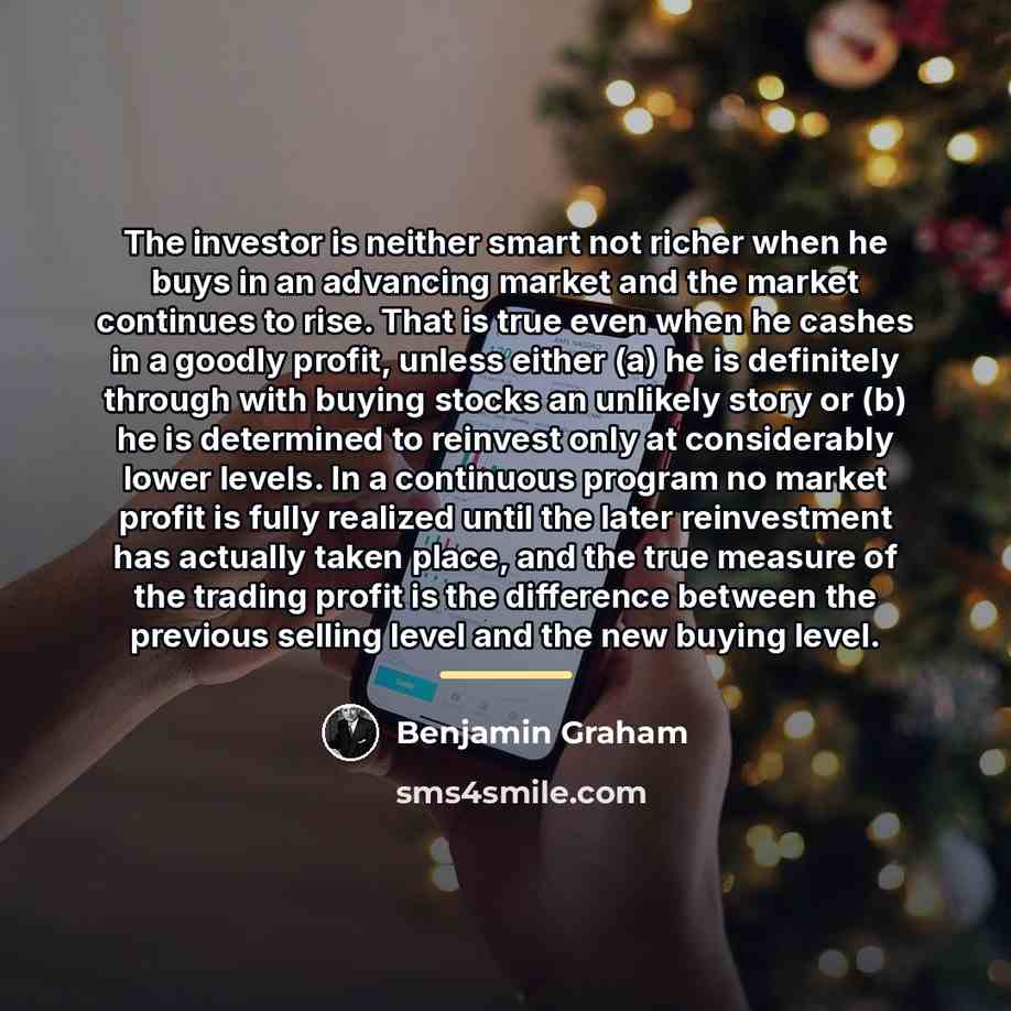 “The investor is neither smart not richer when he buys…” quote by Benjamin Graham