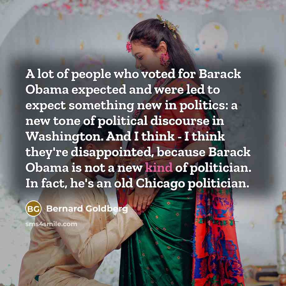 “A lot of people who voted for Barack Obama expected…” quote by Bernard Goldberg