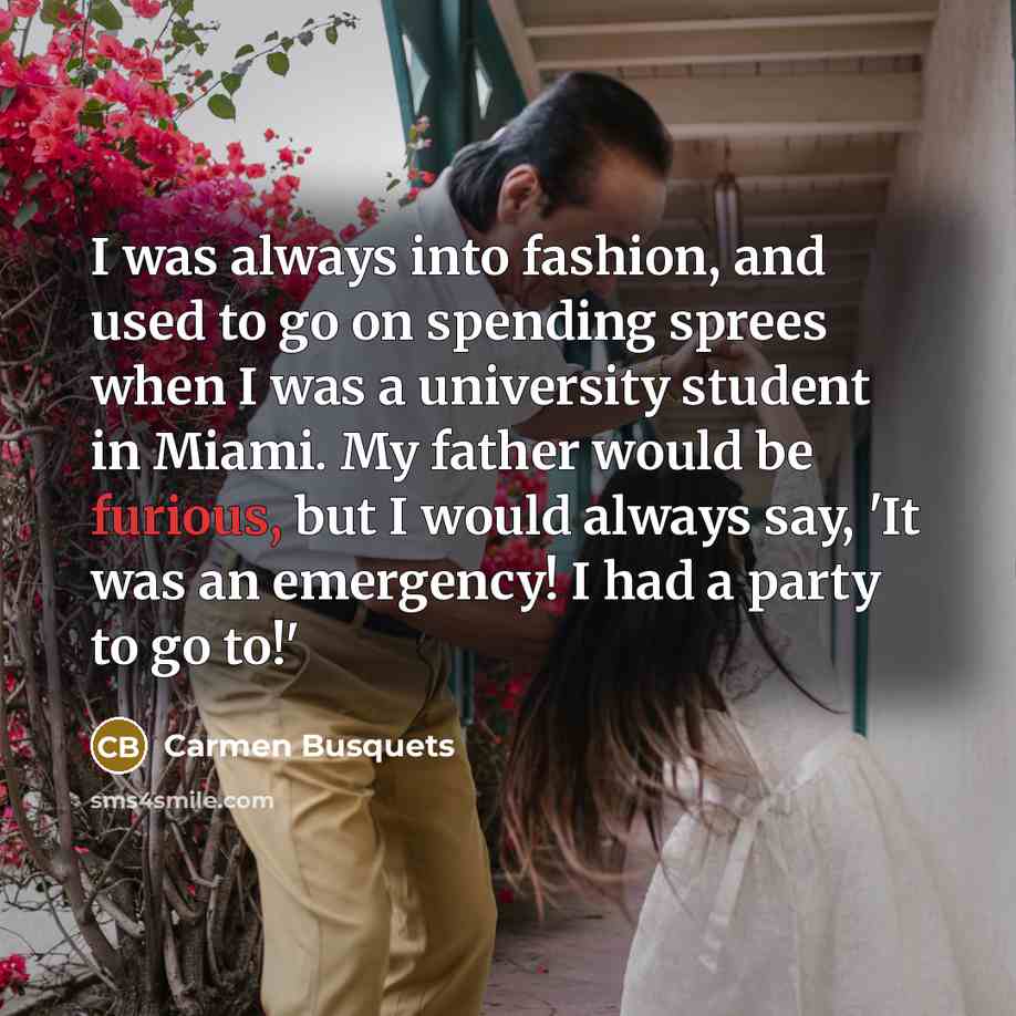 “I was always into fashion, and used to go on…” quote by Carmen Busquets
