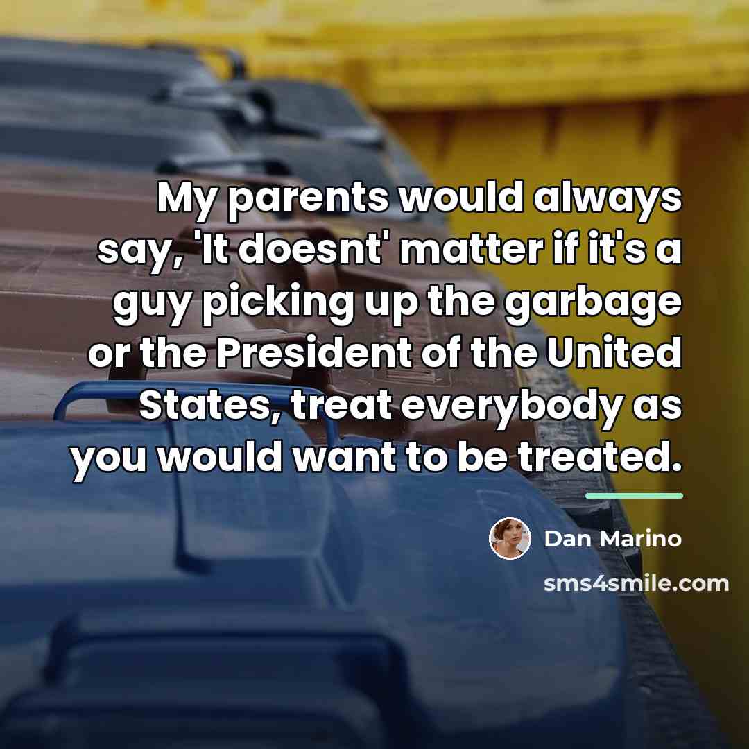 “My parents would always say, 'It doesnt' matter if it's…” quote by Dan Marino