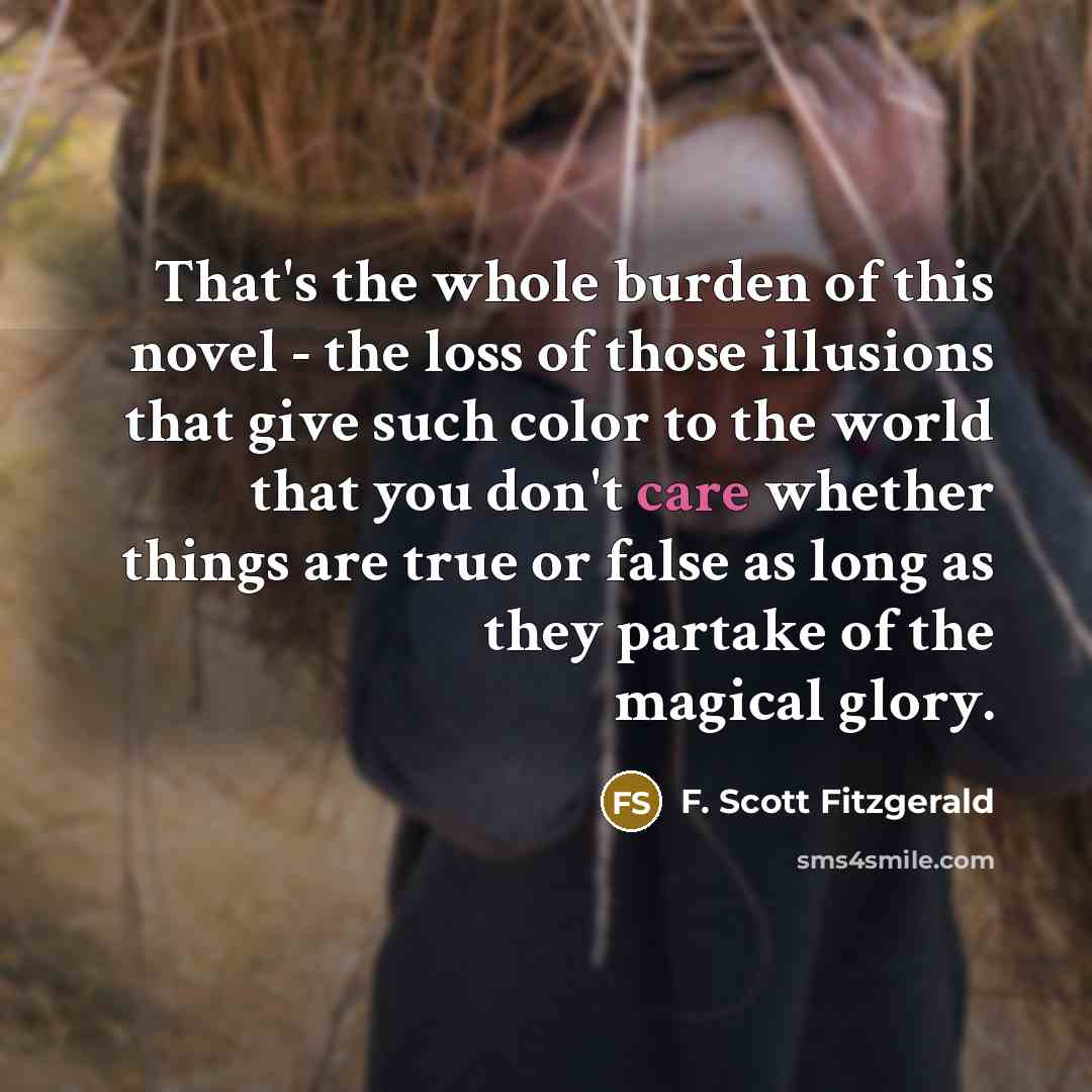“That's the whole burden of this novel - the loss…” quote by F. Scott Fitzgerald