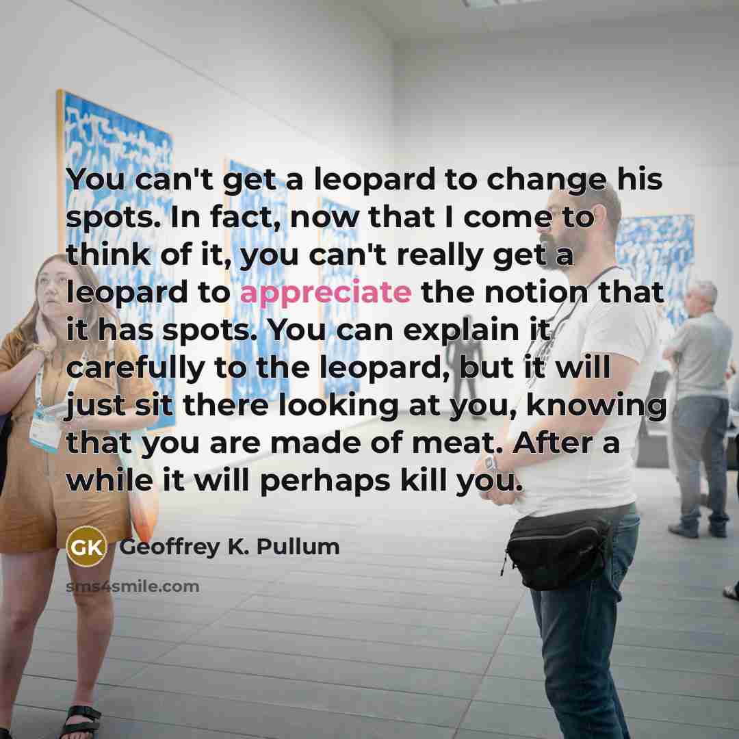 “You can't get a leopard to change his spots. In…” quote by Geoffrey K. Pullum