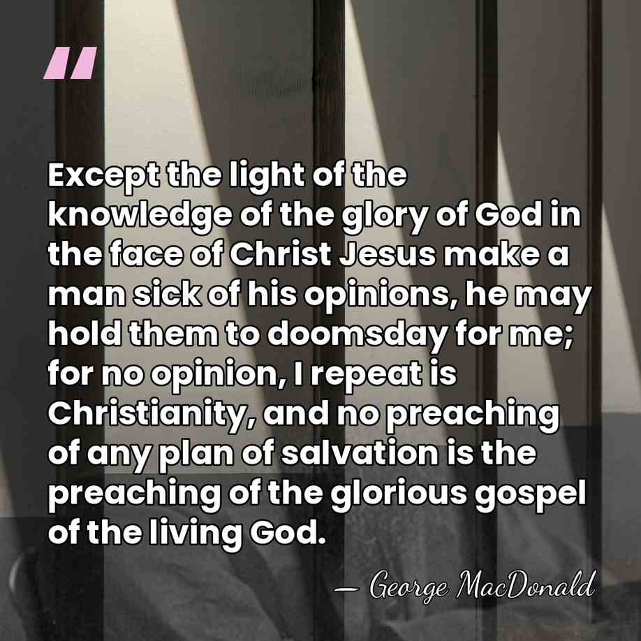 Except the light of the knowledge of the glory of God in&hellip; - George MacDonald