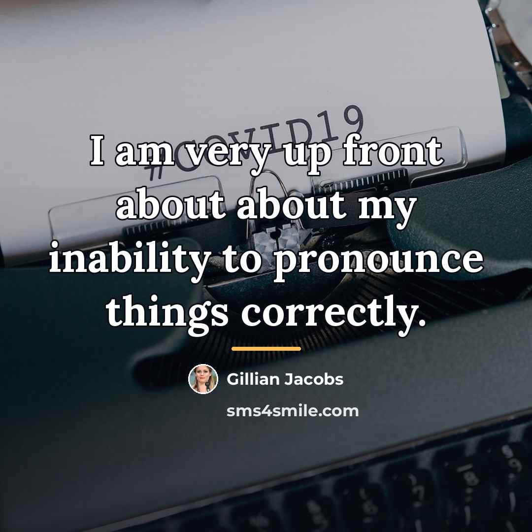 “I am very up front about about my inability to…” quote by Gillian Jacobs