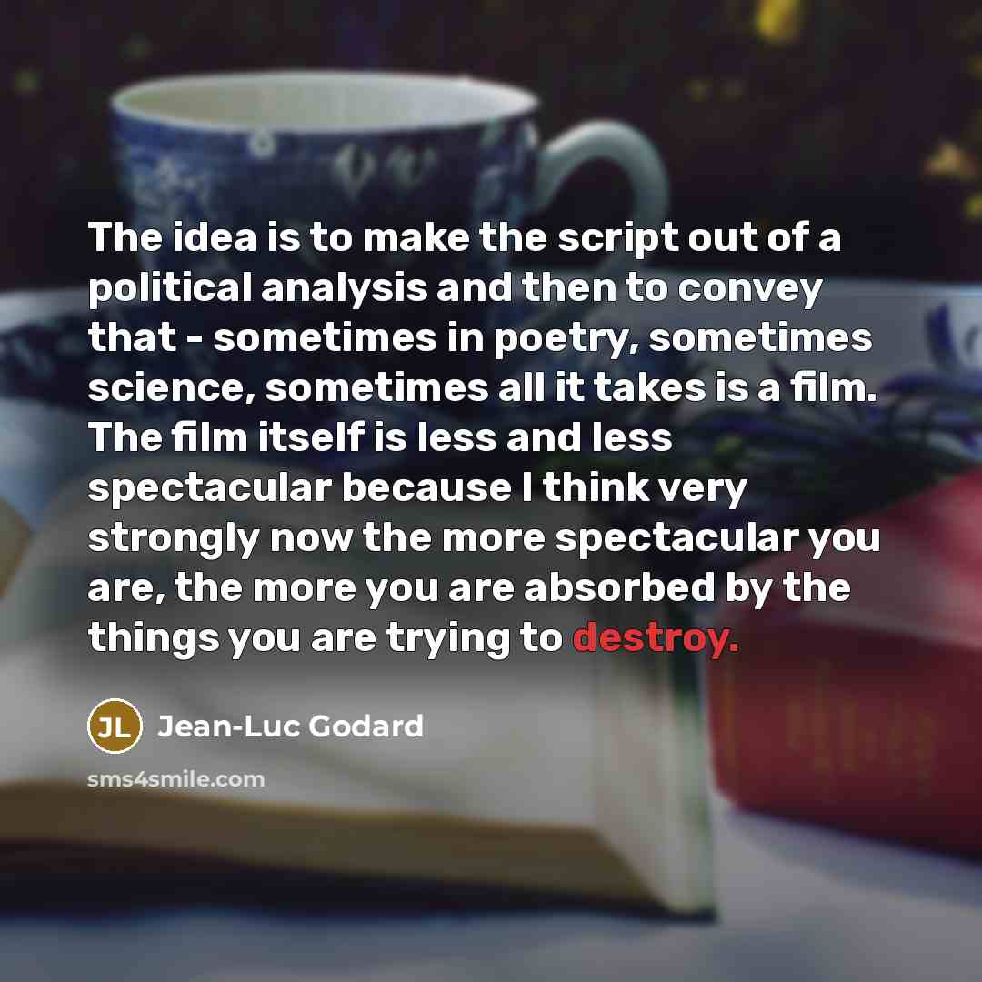 “The idea is to make the script out of a…” quote by Jean-Luc Godard