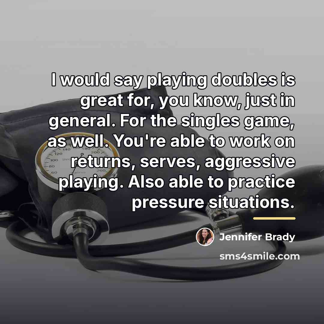 “I would say playing doubles is great for, you know,…” quote by Jennifer Brady