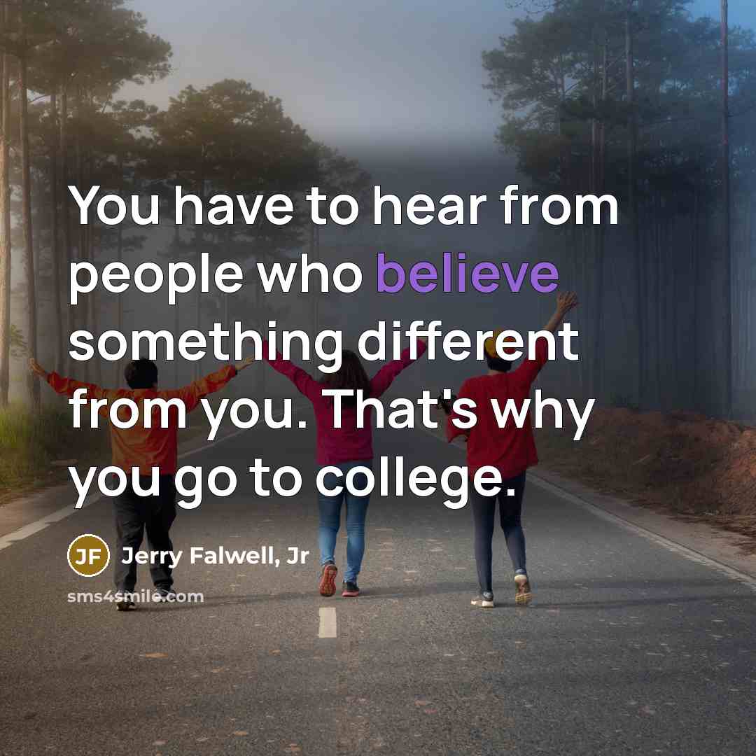 “You have to hear from people who believe something different…” quote by Jerry Falwell, Jr