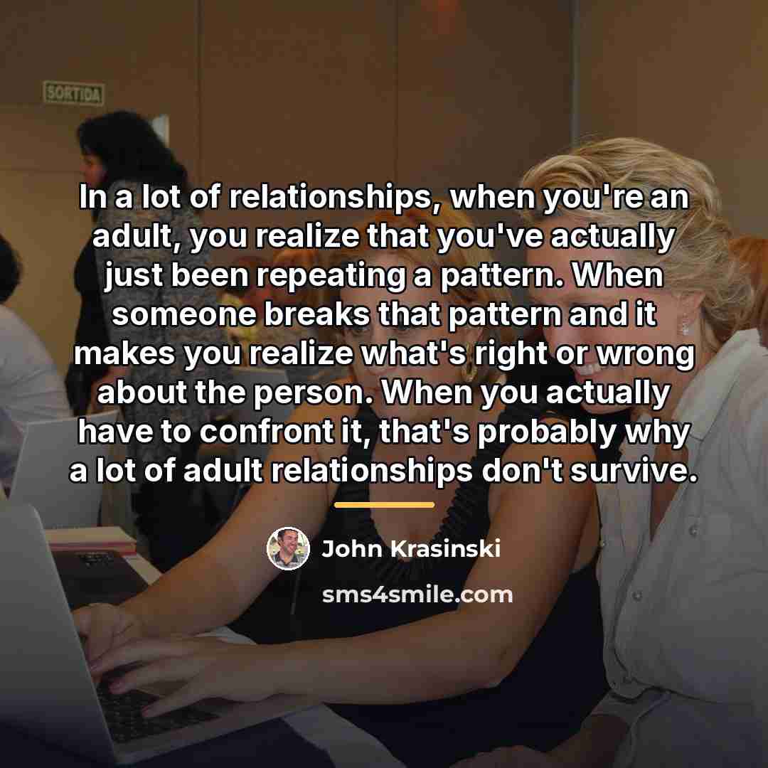 “In a lot of relationships, when you're an adult, you…” quote by John Krasinski