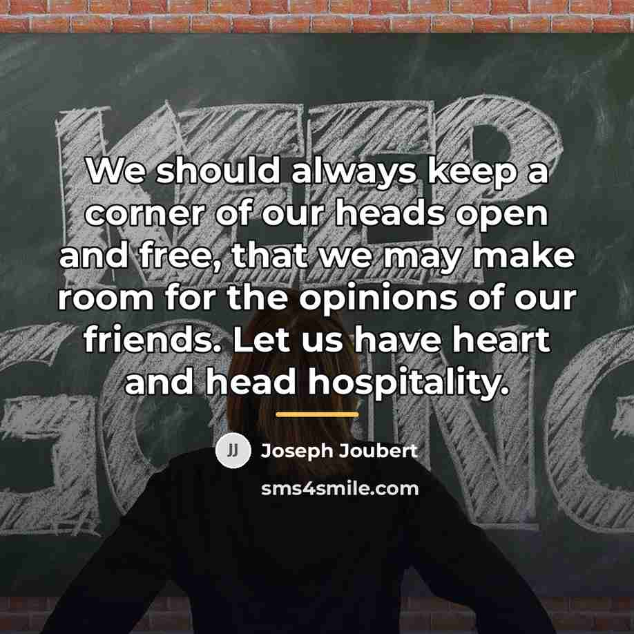 “We should always keep a corner of our heads open…” quote by Joseph Joubert