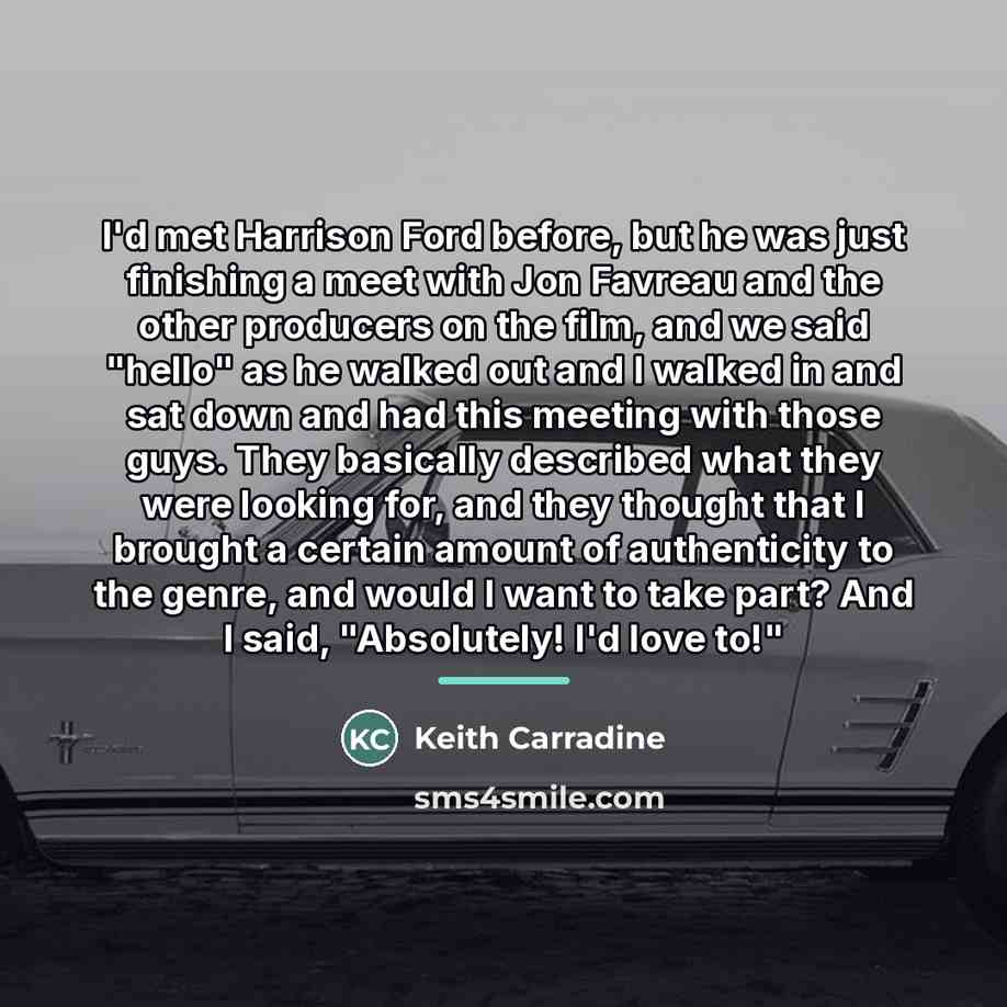 “I'd met Harrison Ford before, but he was just finishing…” quote by Keith Carradine