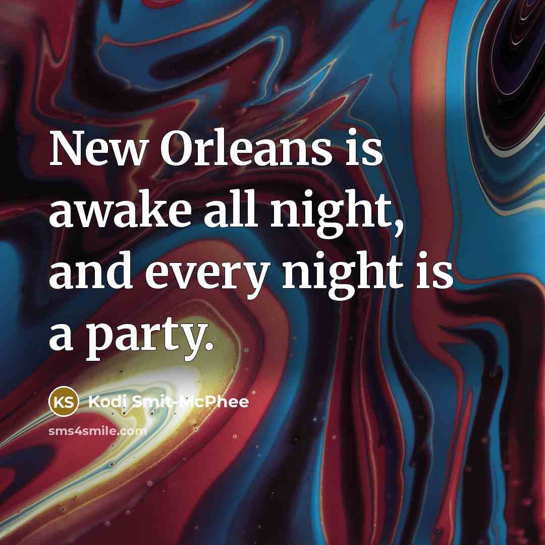 “New Orleans is awake all night, and every night is…” quote by Kodi Smit-McPhee