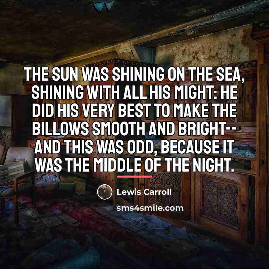 “The sun was shining on the sea, Shining with all…” quote by Lewis Carroll
