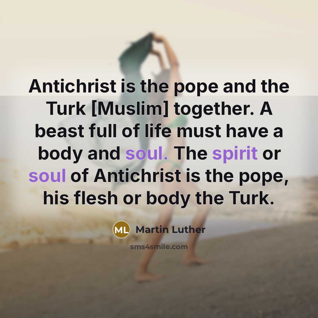 “Antichrist is the pope and the Turk [Muslim] together. A…” quote by Martin Luther