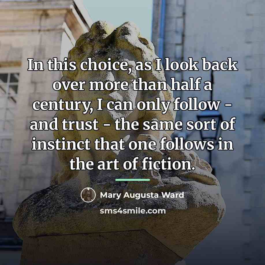 “In this choice, as I look back over more than…” quote by Mary Augusta Ward