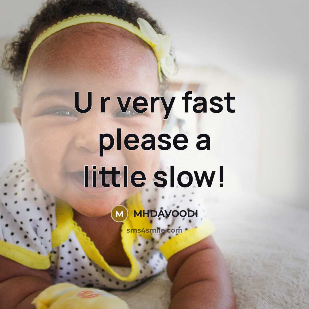 “U r very fast please a little slow!…” quote by MHDAVOODI