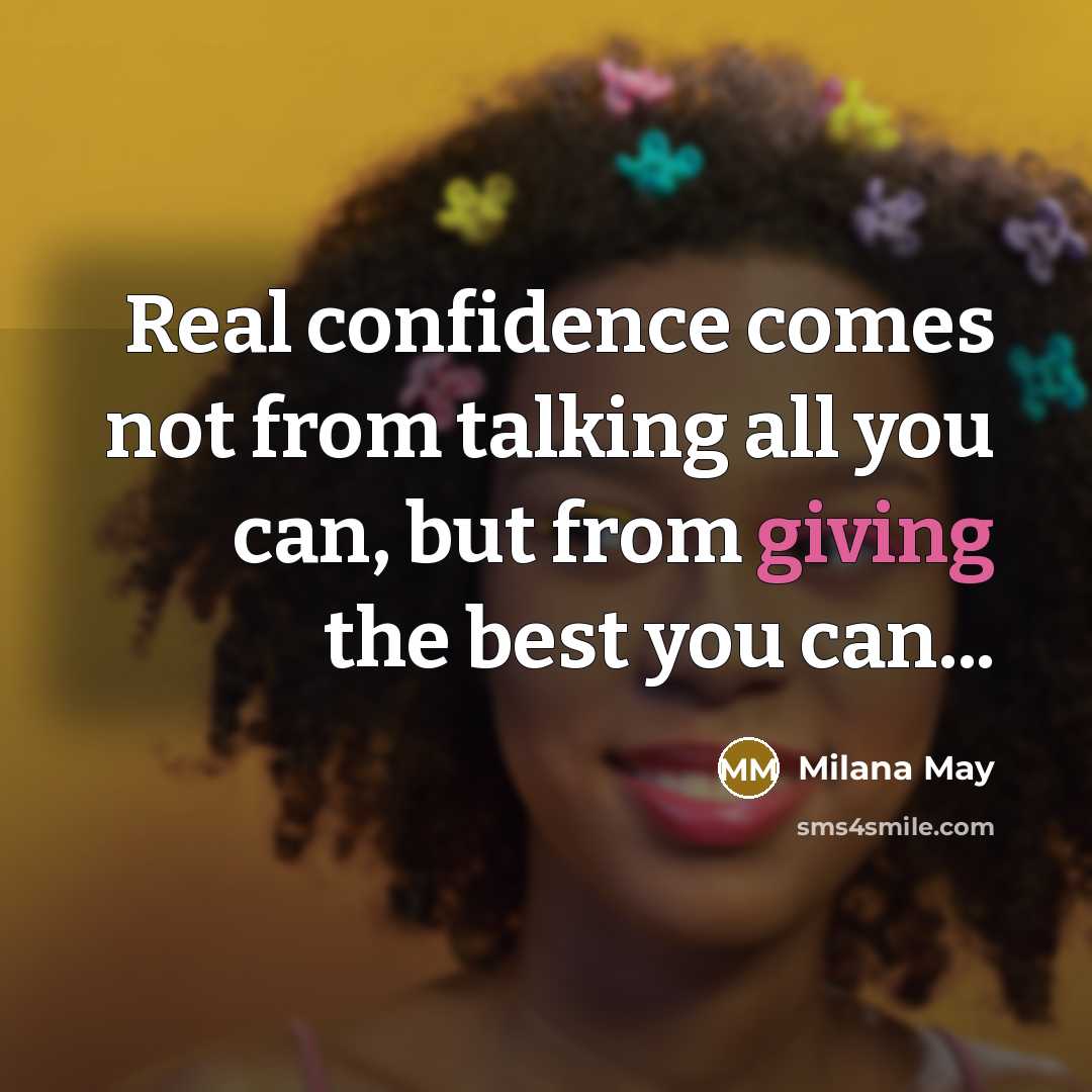 “Real confidence comes not from talking all you can, but…” quote by Milana May