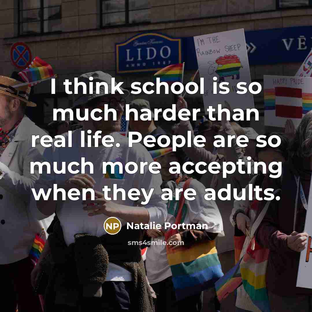 “I think school is so much harder than real life.…” quote by Natalie Portman