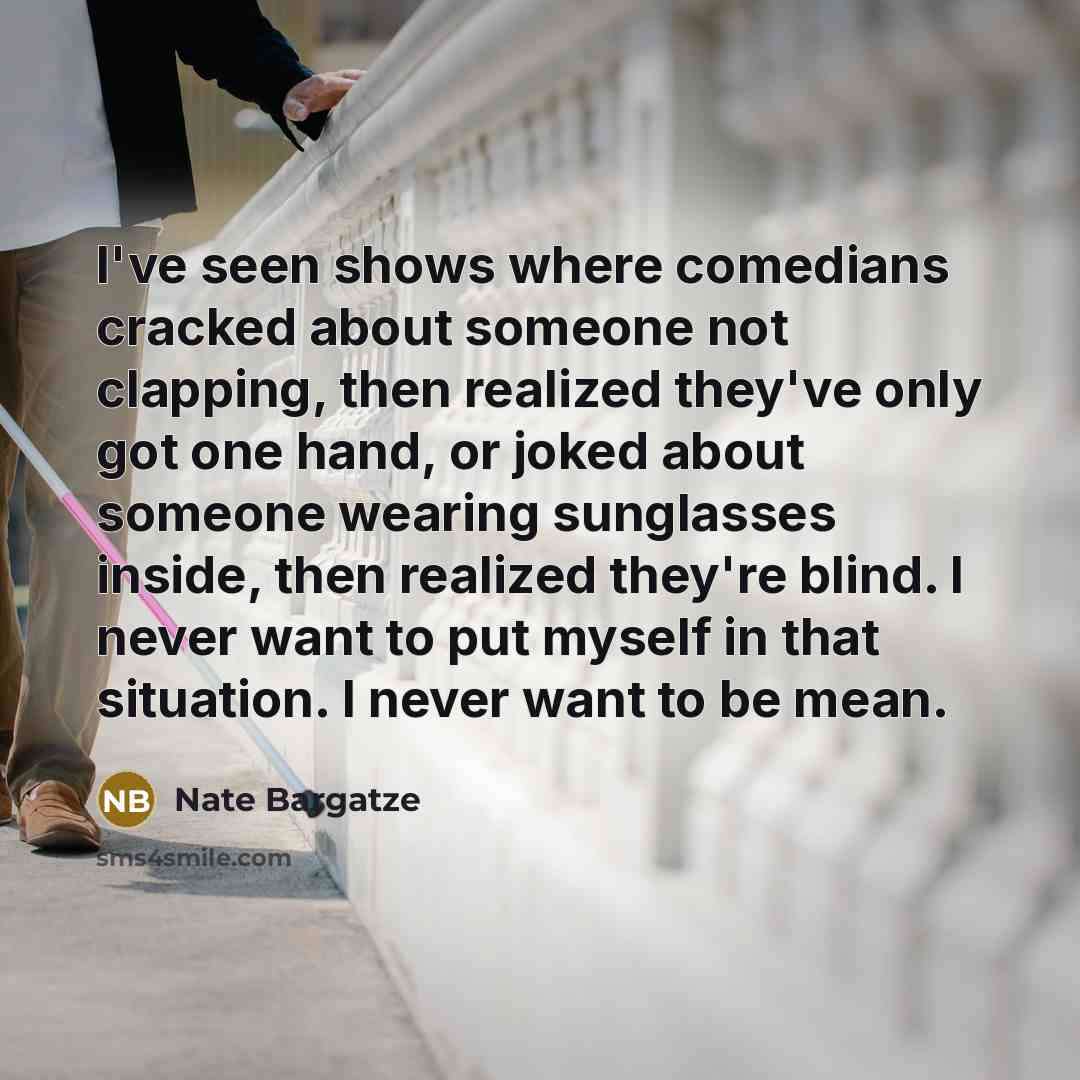 “I've seen shows where comedians cracked about someone not clapping,…” quote by Nate Bargatze