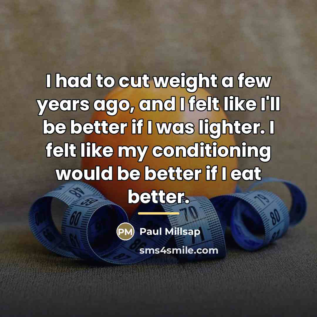 “I had to cut weight a few years ago, and…” quote by Paul Millsap