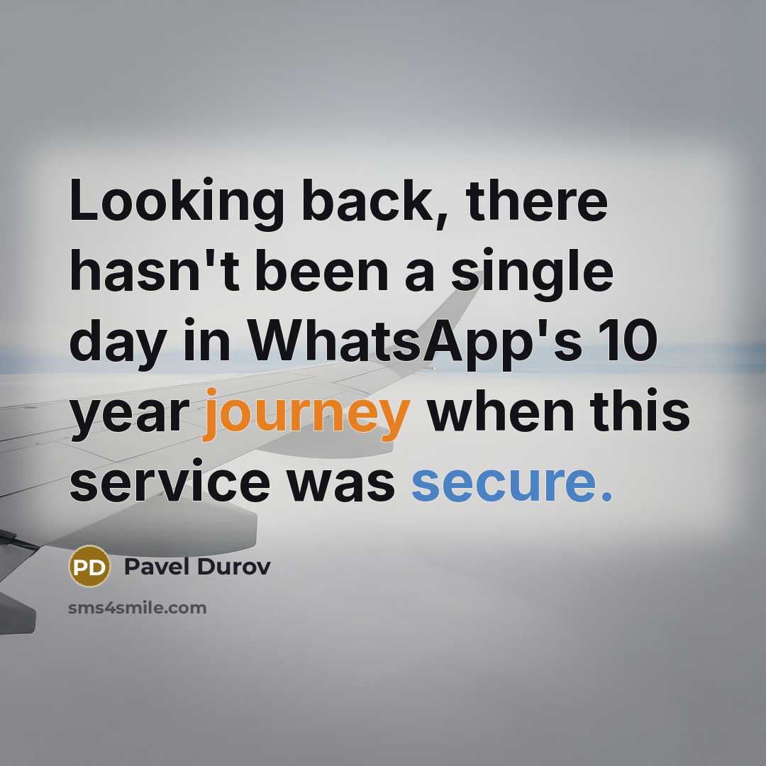 “Looking back, there hasn't been a single day in WhatsApp's…” quote by Pavel Durov