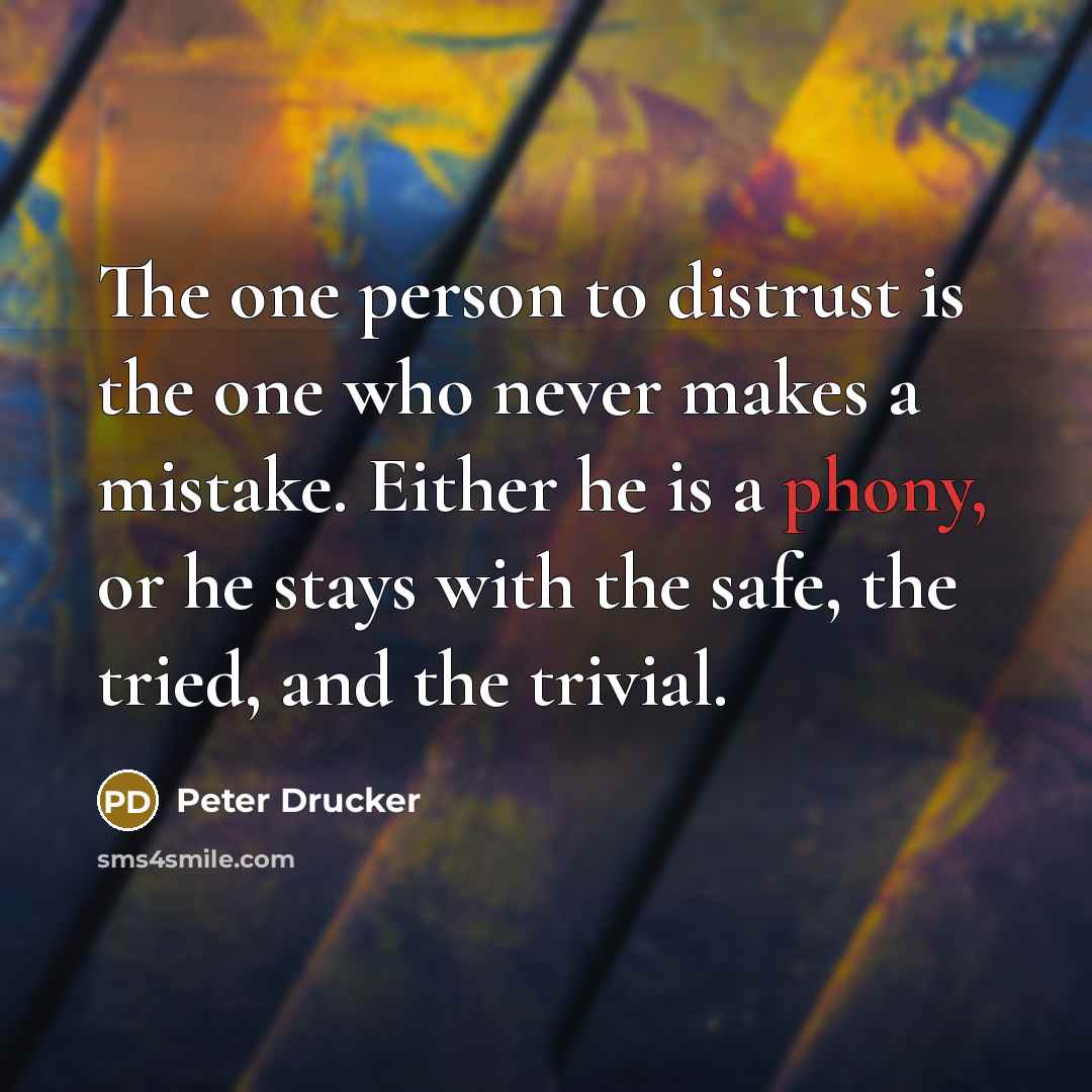 “The one person to distrust is the one who never…” quote by Peter Drucker