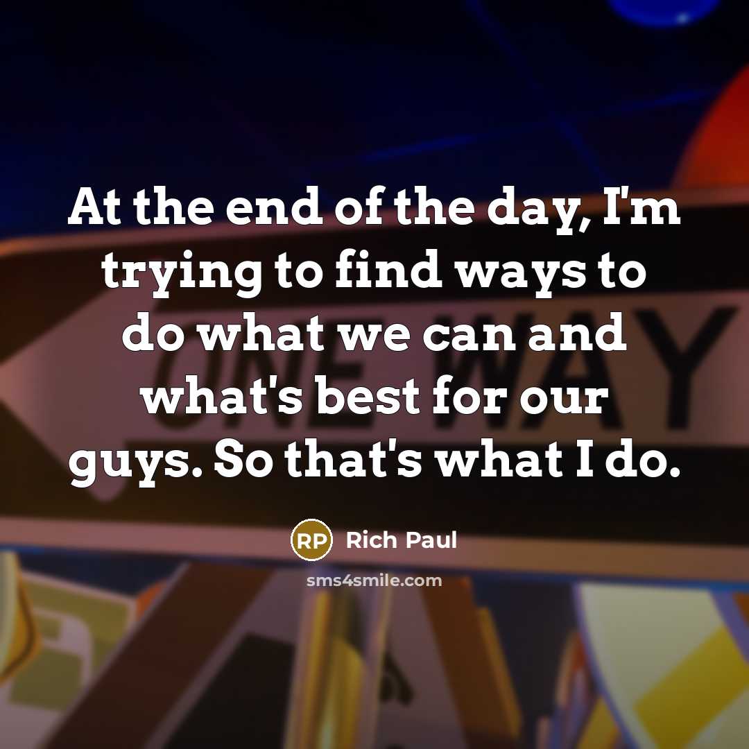 “At the end of the day, I'm trying to find…” quote by Rich Paul