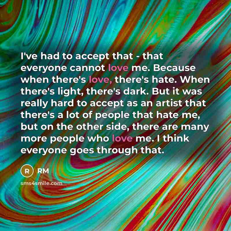 “I've had to accept that - that everyone cannot love…” quote by RM