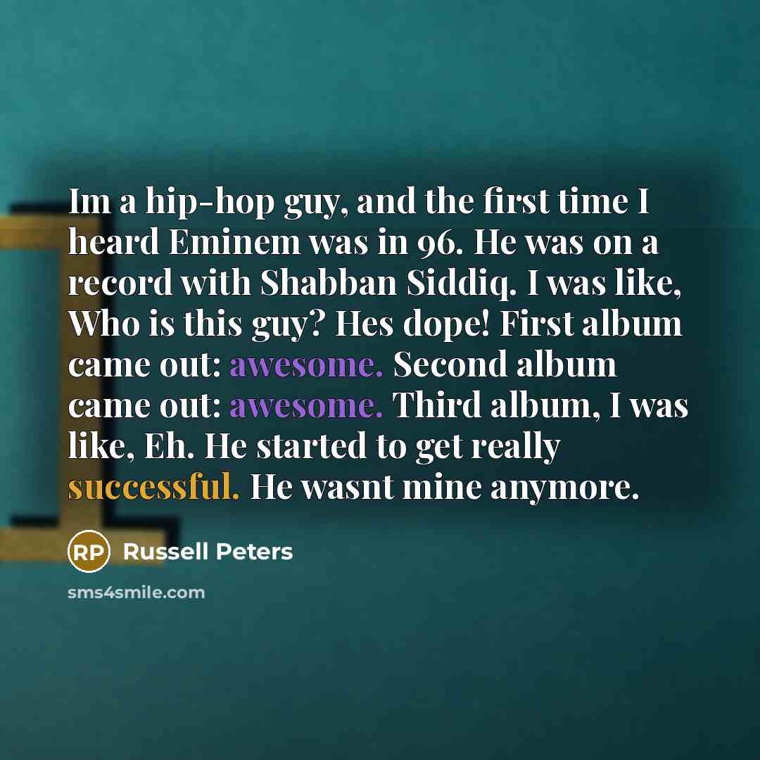 “Im a hip-hop guy, and the first time I heard…” quote by Russell Peters