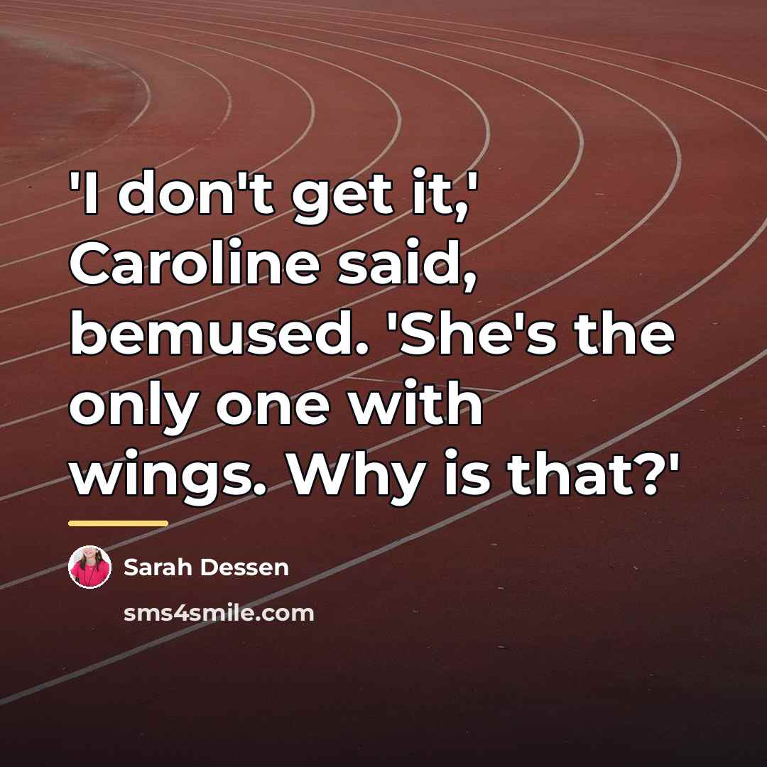 “'I don't get it,' Caroline said, bemused. 'She's the only…” quote by Sarah Dessen