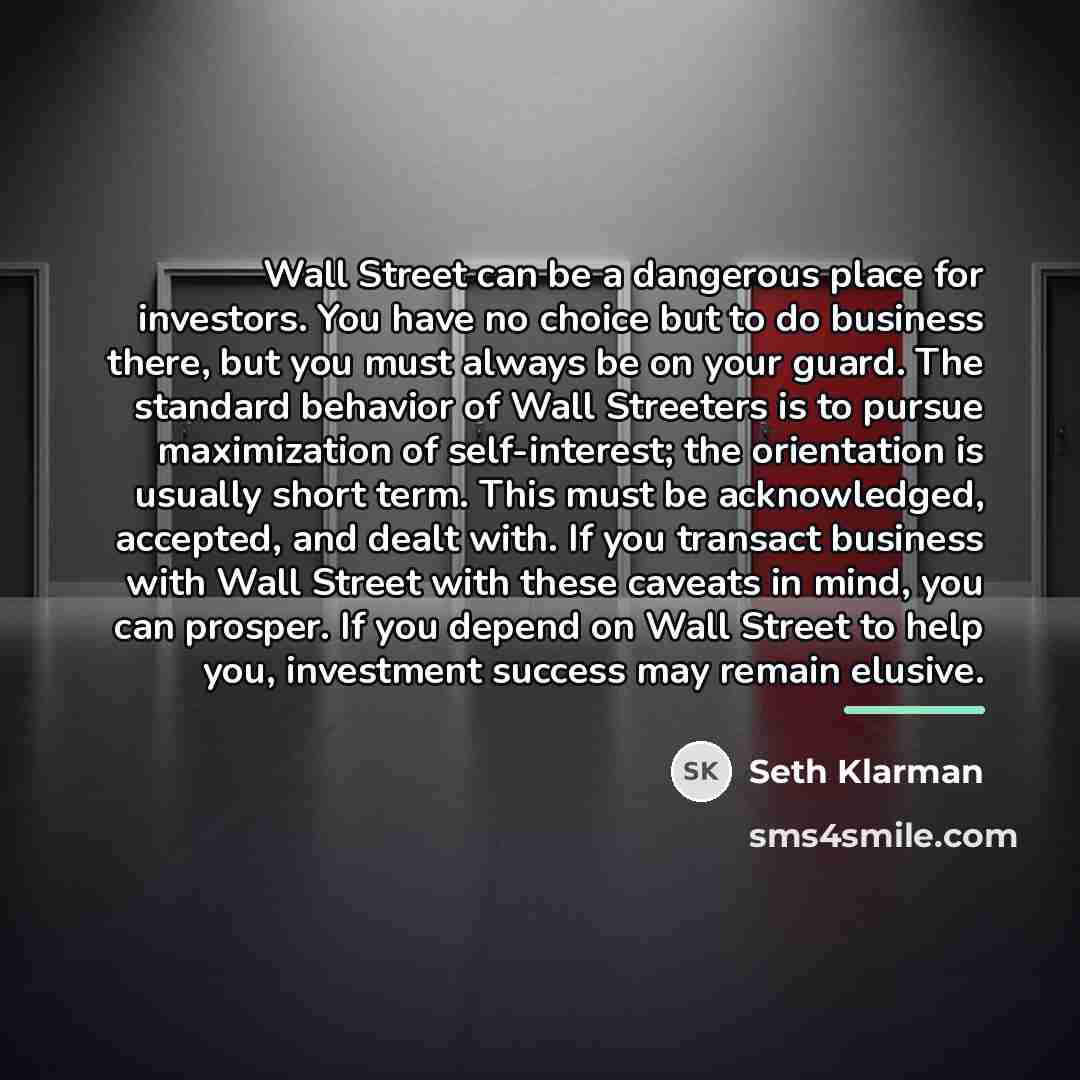 “Wall Street can be a dangerous place for investors. You…” quote by Seth Klarman