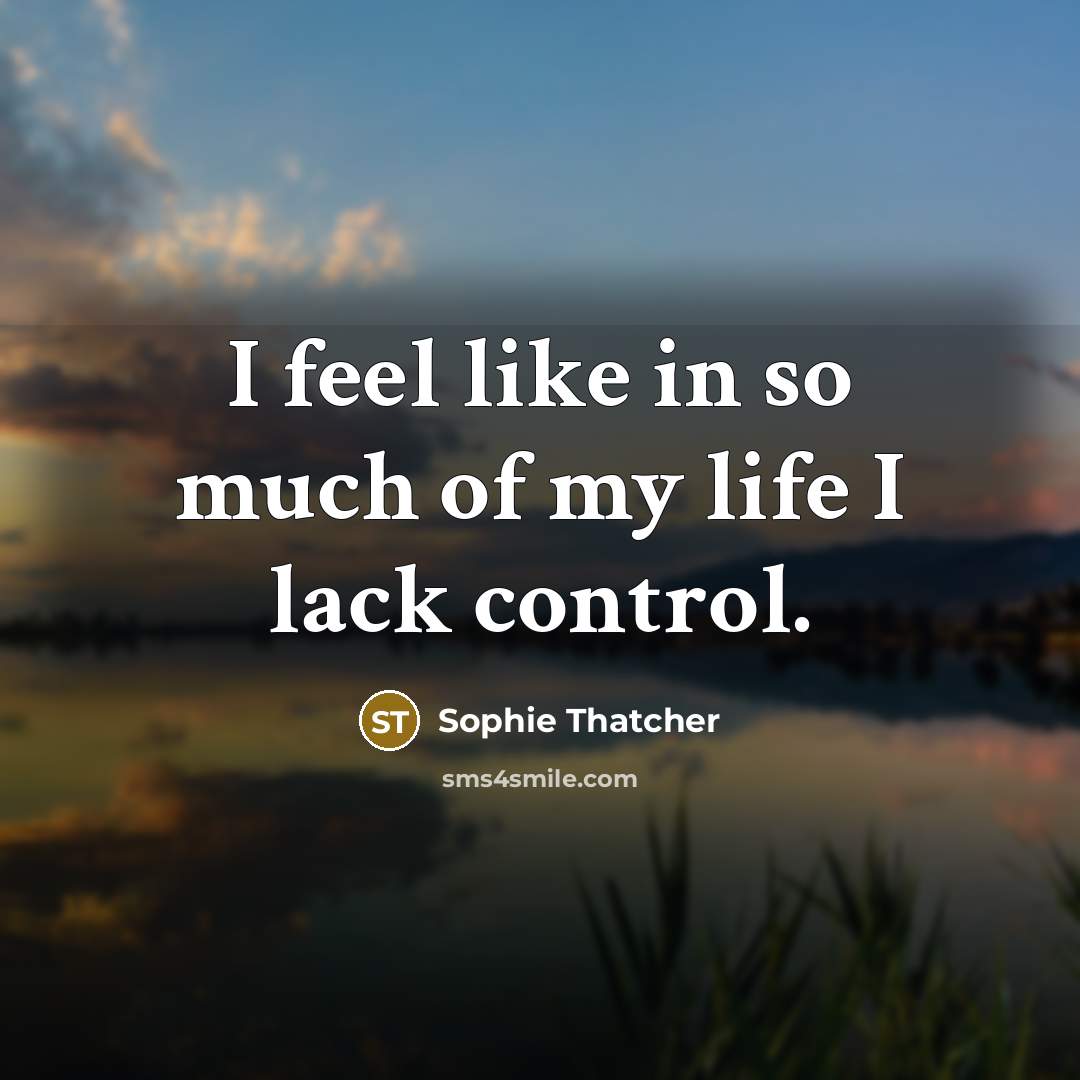 “I feel like in so much of my life I…” quote by Sophie Thatcher