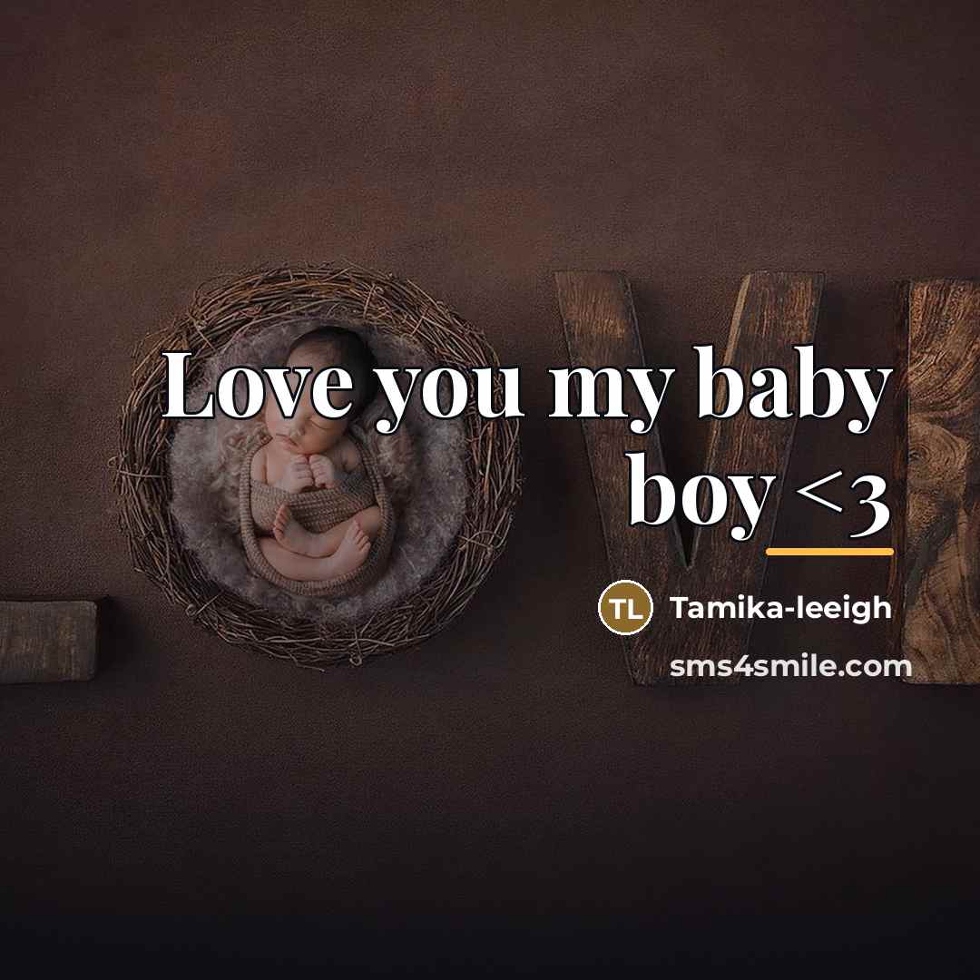 “Love you my baby boy…” quote by Tamika-leeigh