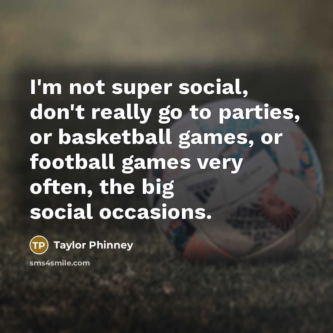 “I'm not super social, don't really go to parties, or…” quote by Taylor Phinney