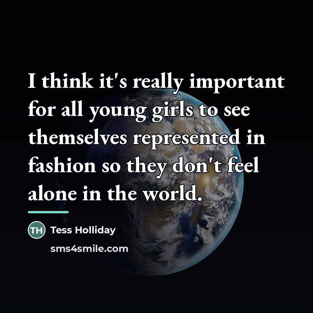 “I think it's really important for all young girls to…” quote by Tess Holliday