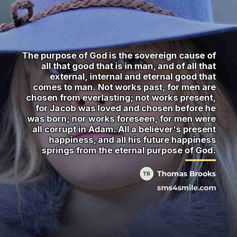 “The purpose of God is the sovereign cause of all…” quote by Thomas Brooks