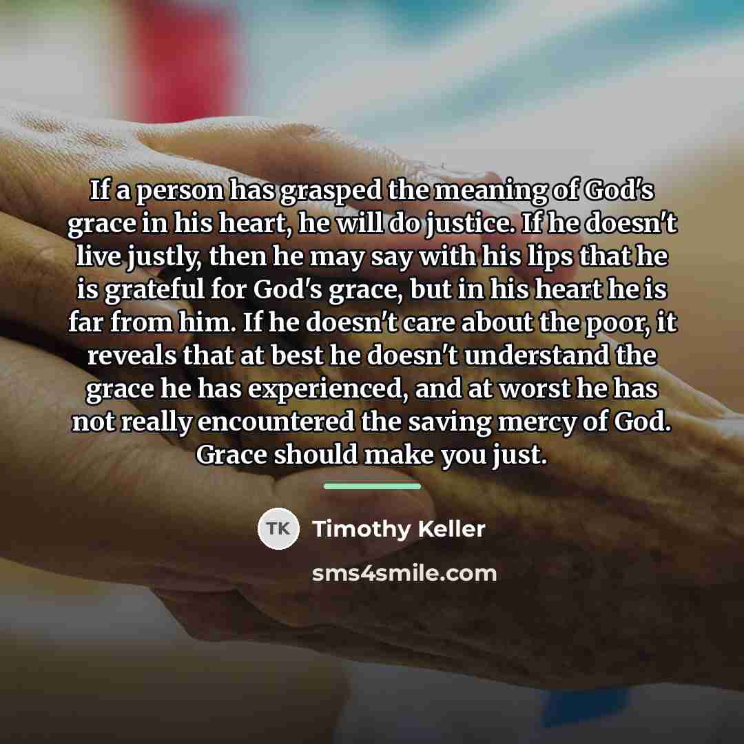 “If a person has grasped the meaning of God's grace…” quote by Timothy Keller