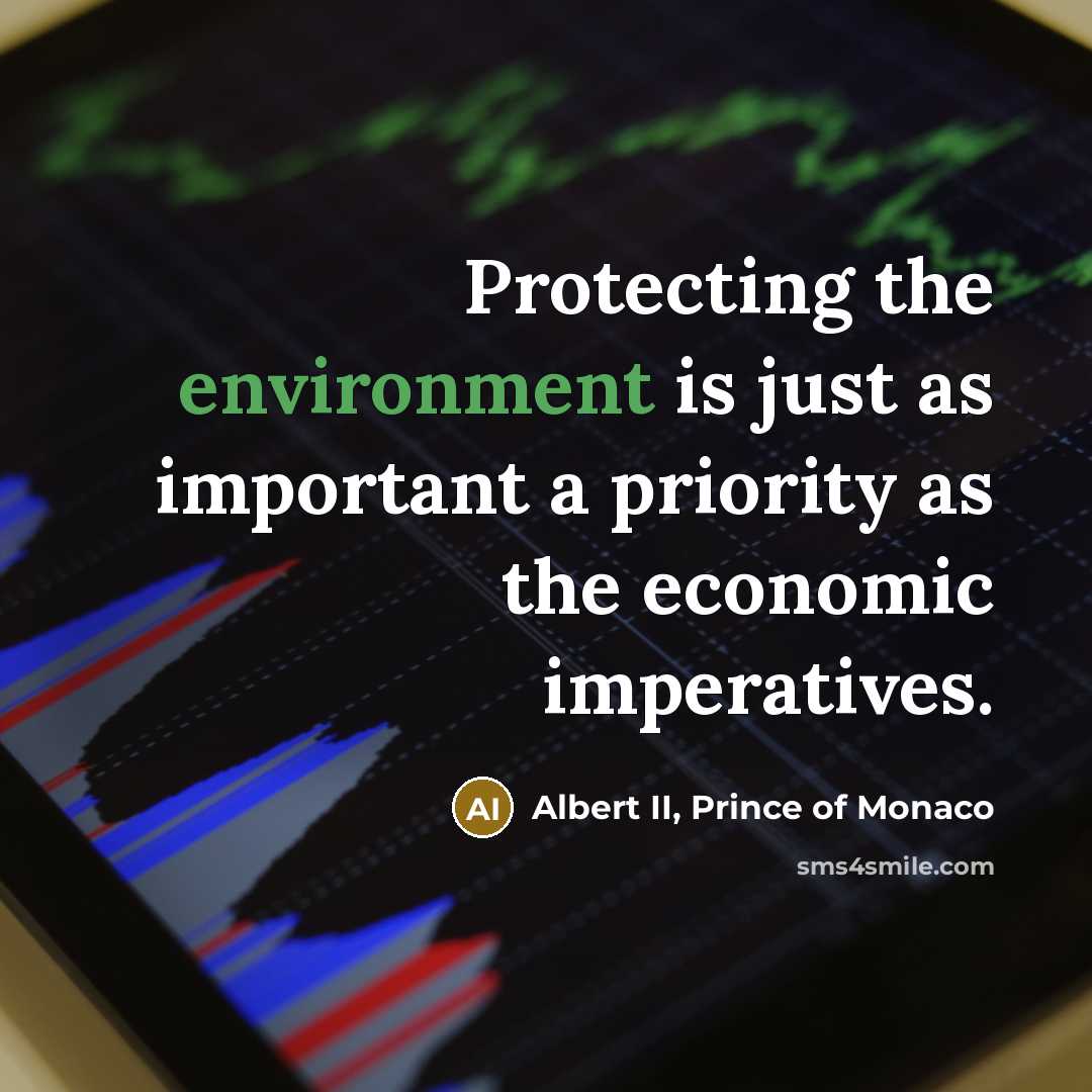 “Protecting the environment is just as important a priority as…” quote by Albert II, Prince of Monaco
