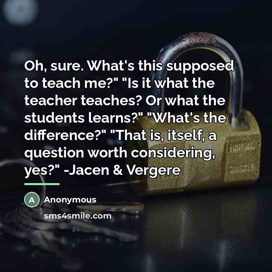 “Oh, sure. What's this supposed to teach me?" "Is it…” quote by Anonymous