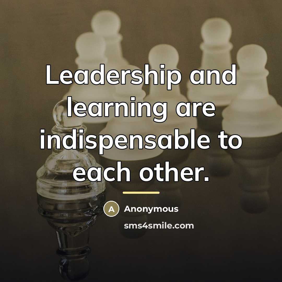 “Leadership and learning are indispensable to each other.…” quote by Anonymous